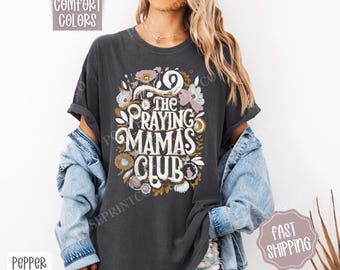 Praying Mamas Club Shirt Comfort Colors, Religious Tshirt, Bible Women's Tee, Cute Christian Mama Shirt, Trendy Mom Tee, Gift for Her