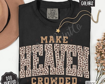 Make Heaven Crowded Leopard Shirt Comfort Colors, Trendy Women's Religious Tshirt, Religious Mom Gift, Cute Faith Tee, Bible Verse TShirt