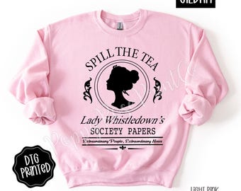 Spill The Tea Sweatshirt, Trendy Women's Crewneck, Society Paper Sweater, Cute Historical Drama Sweatshirt, Lady Whistledown Crewneck