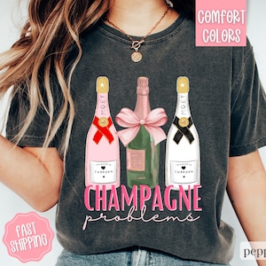 Champagne Problems Shirt Comfort Colors, Girls Trip Shirt , Champagne Lovers, Champagne Bottles Shirt, Bachelorette Party Shirt for Women