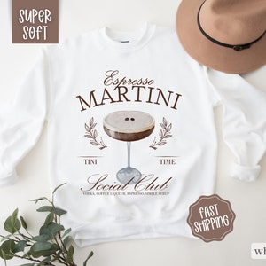 Espresso Martini Sweatshirt, Tini Time, Espresso Shirt, Espresso Martinis, Espresso Martini Social Club, Martini Lover Gift