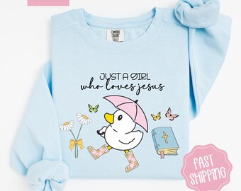 Just A Girl Who Loves Jesus Comfort Colors Sweatshirt, Religious Sweater, Cute Women's Crewneck, Girly Christian Sweatshirt, Gift for Her