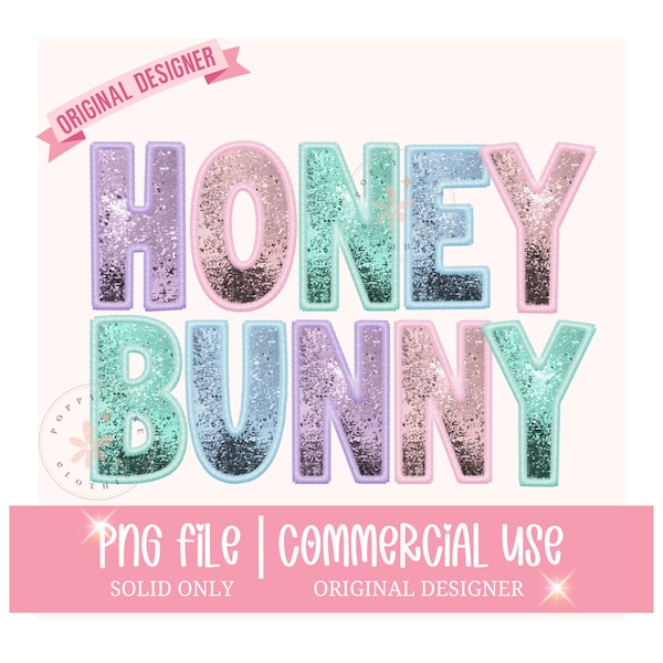 Honey Bunny Faux Embroidered Png, Glitter Easter Png, Faux Sequin Easter Png, Happy Easter Png,Easter Embroidered Png, Easter Varsity Png