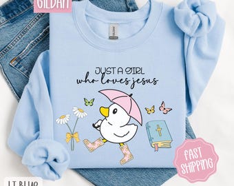 Just A Girl Who Loves Jesus Sweatshirt, Religious Crewneck, Women's Sweater, Trendy Duck Sweatshirt, Girly Religious Sweater, Gift for Her