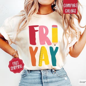 Camisa de professor FRI-YAY Cores confortáveis, camisa de sexta-feira, presente para agradecimento ao professor, camisa de professor de volta às aulas, camiseta de gola redonda grande