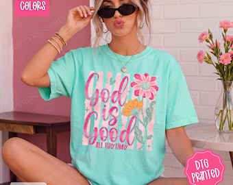 God Is Good All The Time Comfort Colors Tee, Cute Christian Shirt for Teen Girls, Faith Based T-Shirt for Women, Youth Group Church T Shirt