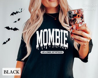 Mombie Shirt, Mom Halloween Shirt, Funny Mom Shirt, Funny Halloween Shirt, Mombie Sweatshirt, Mom Shirt, Halloween Shirt, Spooky Vibes Tee