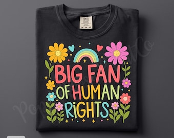 Camiseta "Gran fanático de los derechos humanos", Comfort Colors 1717, Derechos humanos, Justicia social, unisex, teñida.