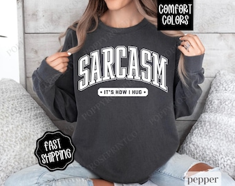 Sarcasm Sweatshirt Comfort Colors,  Funny Women's Crewneck Sweater, Sassy Women's Crewneck, Sarcastic Slogan Sweater, Gift for Her