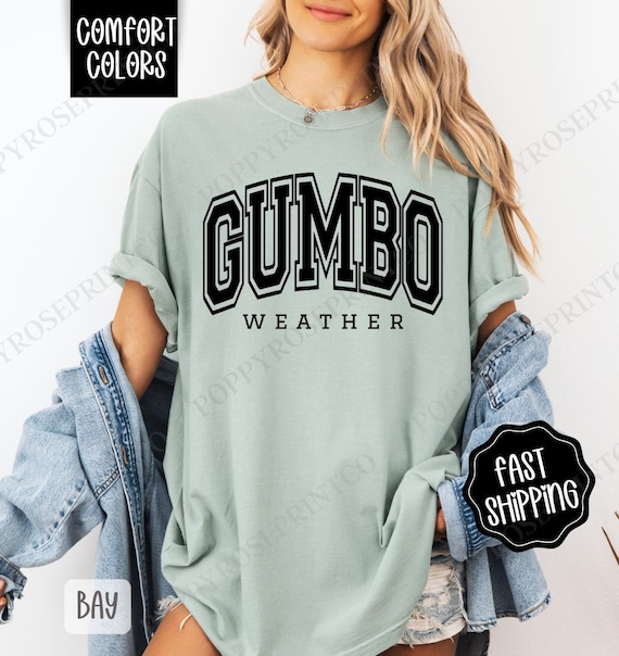 Gumbo Weather Comfort Colors, Cajun Women's Tee, Southern Women's Tshirt, New Orleans Tshirt, Louisiana Tee, Mardi Gras Tshirt