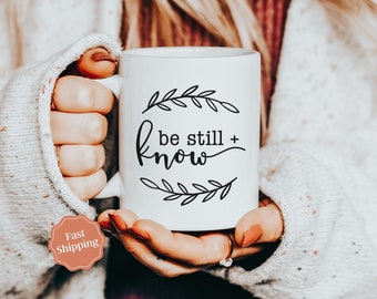 Be Still and Know Coffee Mug Psalm 46:10 Scripture Coffee Mug, Christian Mug, Bible Verse Mug, Positive Coffee Mug, Bible Study Gift