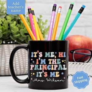 Principal Gift, Personalized Principal Mug, Gift for Principal Cup, 11oz Principal Mug, Principal Coffee Cup,  Its Me Hi Im The Principal