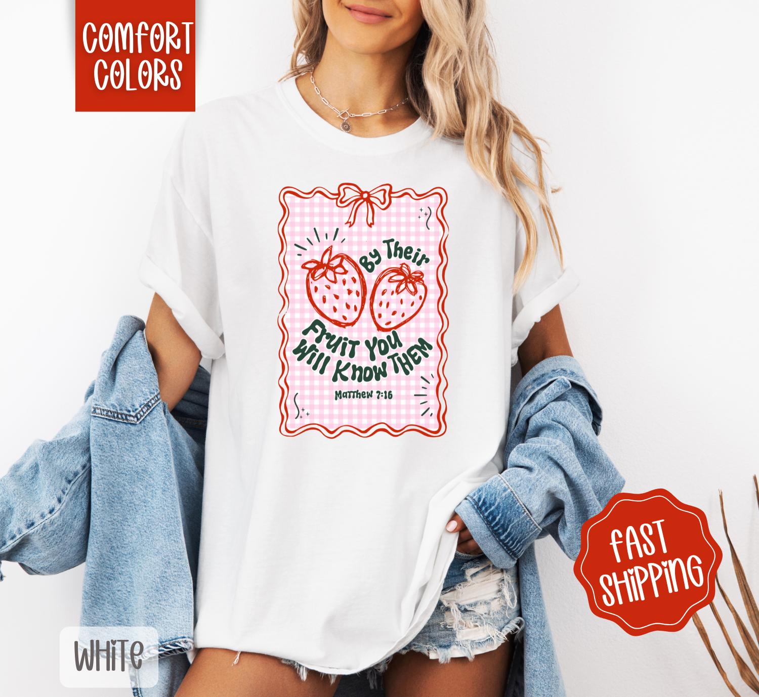 By Their Fruit You Will Know Them Shirt Comfort Colors, Religious Tshirt, Cute Women's Tee, Trendy Strawberry TShirt, Gift for Her