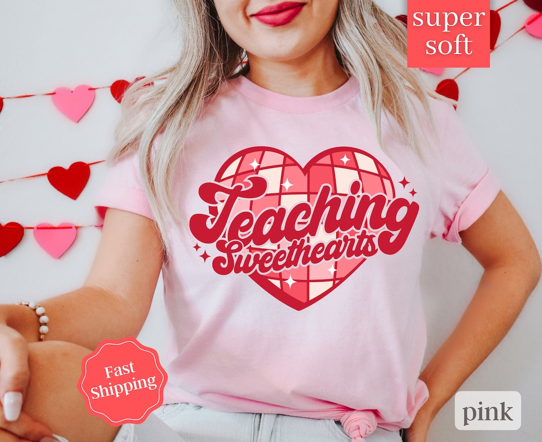 Teacher Valentine Shirt, Teaching Sweethearts Shirt, Valentines Day