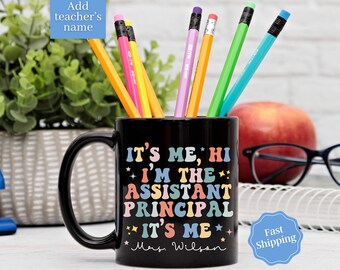 Assistant Principal Gift, Personalized Assistant Principal Mug, Gift for Assistant Principal Cup, Assistant Principal Coffee Cup,  Its Me Hi