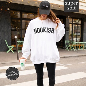 Bookish Sweatshirt, Bookworm Sweatshirt, Book Nerd Shirt, Book Lover Shirt, Bookish Gift, Gift for Book Lover, Librarian Sweatshirt
