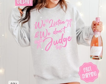 We Listen and We Don't Judge Sweatshirt, Trendy Coquette Crewneck, Cute Women's Sweater, Funny Women's Sweatshirt, Gift for Her