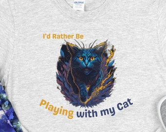Feline Fun: I'd Rather Be playing with my Cat Shirt, Playful Cat Tee for Cat Lovers and Pet Parents