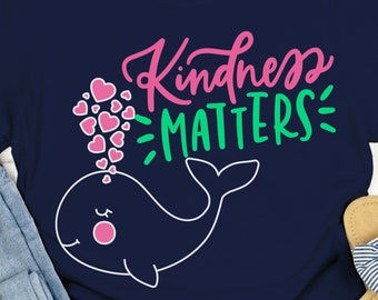 Kindness Matters T-Shirt, Spread Love and Compassion with a Kind Whale