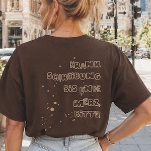 Merz T-Shirt " Krankschreibung ", Politik Protest, FCK CDU, fck afd, gegen Rechts Shirt, Antifa