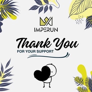 May include: A white background with a black and white illustration of a stick figure holding a heart. The text "Thank You for Your Support" is written in black cursive font. The text "Imperun" is written in black font with a crown logo above it. The background is decorated with yellow and blue abstract shapes and leaves.
