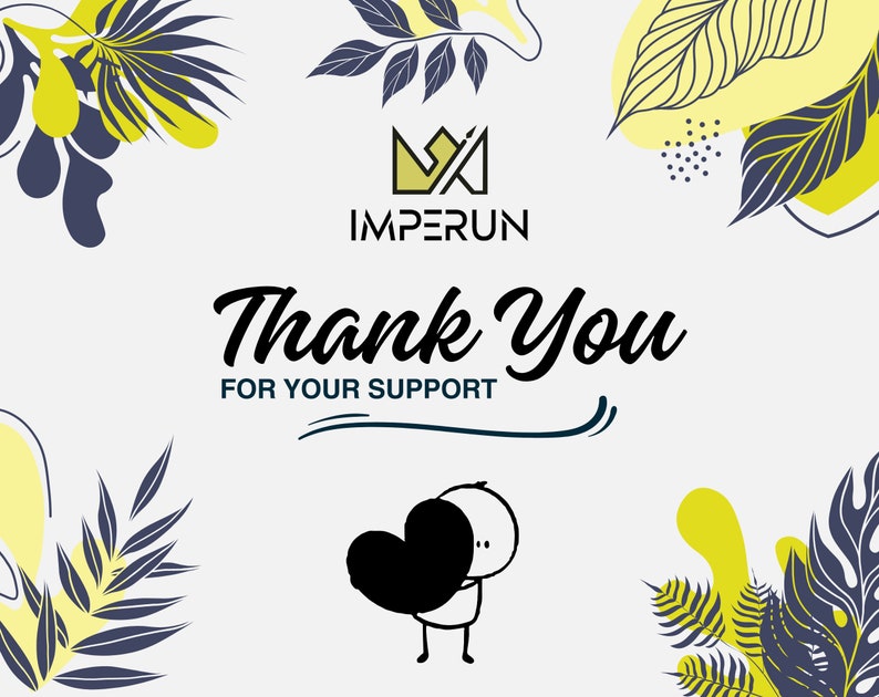 May include: A white background with a black and white illustration of a stick figure holding a heart. The text "Thank You for Your Support" is written in black cursive font. The text "Imperun" is written in black font with a crown logo above it. The background is decorated with yellow and blue abstract shapes and leaves.