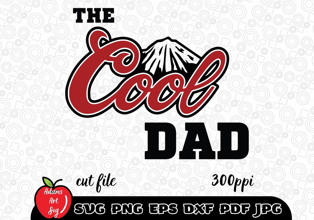 The Cool Dad SVG, Cool Dad Svg,dad Svg,funny Dad Svg,father&rsquo;s Day Svg