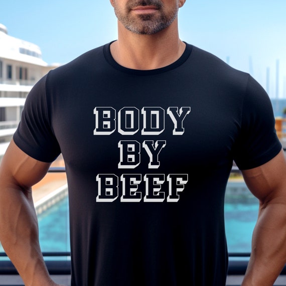 Body by Beef Shirt, Carnivore Shirt, Meat, Bacon, Eat Meat, Carnivore Diet, Grill, Father's Day