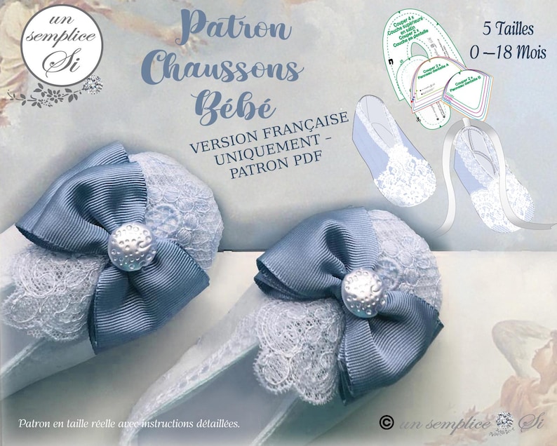 May include: A pair of baby booties with a blue bow and lace trim, with a pearl-like embellishment. The image also includes a pattern for the booties, with text that reads "Patron Chaussons B&eacute;b&eacute;" and "5 Tailles 0-18 Mois".
