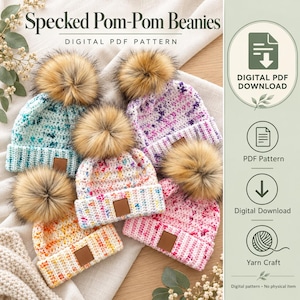 May include: Four crocheted beanies with speckled yarn in teal, purple, white, and pink, each topped with a large faux fur pom-pom and a brown leather-look tag. The image includes text reading Specked Pom-Pom Beanies DIGITAL PDF PATTERN.