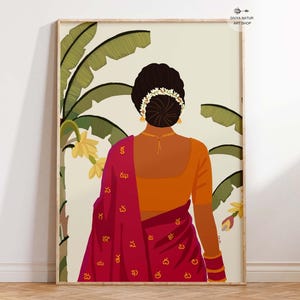 May include: Art print featuring a woman in a traditional Indian sari, viewed from the back. The illustration shows a woman with dark hair adorned with flowers, wearing an orange blouse and a red sari with gold accents. Green banana leaves and yellow flowers are in the background.