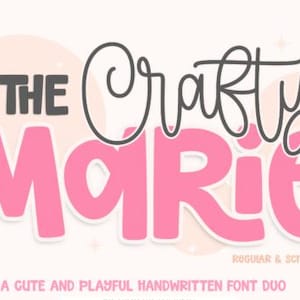 May include: A graphic design featuring the words "THE Crafty Marie" in a playful font. The word "Marie" is in a large, bubble-style pink font with a white outline. The text "A CUTE AND PLAYFUL HANDWRITTEN FONT DUO" is below.