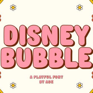 May include: Pink "DISNEY BUBBLE" font with a brown outline, set against a cream background. The text "A PLAYFUL FONT BY ADE" is below. The design includes rainbow arcs and flower illustrations.