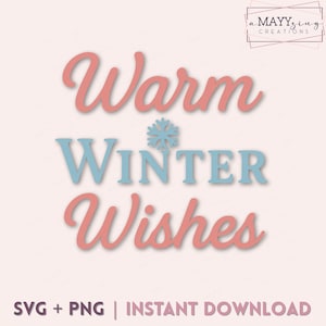 Warm Winter Wishes SVG PNG | Cozy Christmas Shirt Design | Holiday SVG for Cricut & Silhouette | Winter Cut File