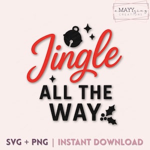 Jingle All the Way SVG | PNG | Instant Download