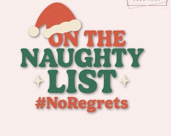 On the Naughty List SVG PNG | Funny Christmas Shirt Design | Holiday SVG for Cricut & Silhouette | Santa Humor Cut File