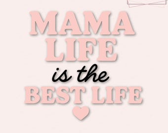 Mama Life is the Best Life SVG PNG | Mom Life Shirt Design | Mommy and Me SVG for Cricut & Silhouette | Family Cut File