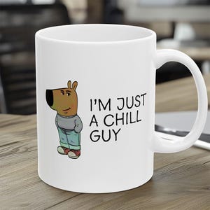 I&#39;m Just A Chill Guy Mug, TikTok Meme Mug, Viral Dog Cartoon Mug, Chill Guy Meme Coffee Cup, Boyfriend Gift Mug, Funny Boyfriend Mugs