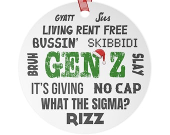Gen Z Ornament | 2026 Christmas Gift, Holiday Xmas Ornament, Gen Z Slang, Funny Christmas Gift for Teens, middle high school Christmas