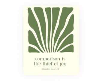 Comparison is the thief of Joy. - Poster - Eleanor Roosevelt
