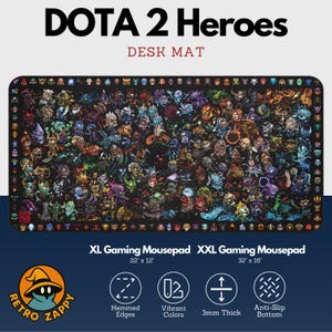 May include: A rectangular desk mat featuring a colorful collage of DOTA 2 Heroes characters. The mat has hemmed edges and an anti-slip bottom. The text "DOTA 2 Heroes DESK MAT" is at the top. Available in XL (22" x 12") and XXL (32" x 16") sizes.