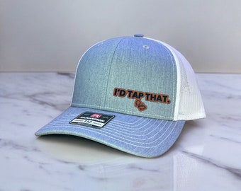 I’d Tap That, Richardson 112 Trucker Hat, Funny Hat, Gift for Man, Gift for Husband, Boyfriend gift, Trendy Hat, Golf, Golfing