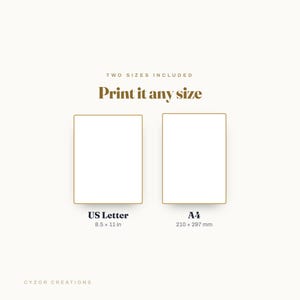 May include: A digital graphic displaying the text TWO SIZES INCLUDED and Print it any size above two white rectangles with gold borders. Below the rectangles, the text reads US Letter 8.5 x 11 in and A4 210 x 297 mm. Cyzor Creations is at the bottom.