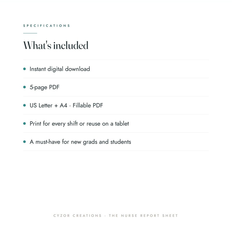 May include: A digital document titled Specifications and What's included, listing features: Instant digital download, 5-page PDF, US Letter and A4 fillable PDF, print for every shift or reuse on a tablet, and a must-have for new grads and students.