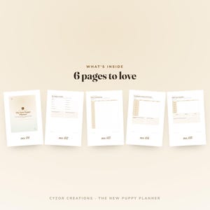 May include: A digital puppy planner set featuring six pages with a beige color scheme. The text reads WHAT'S INSIDE 6 pages to love, The New Puppy Planner, My Puppy's Profile, Daily Potty Log, Training & Command Tracker, and Daily Care Schedule.