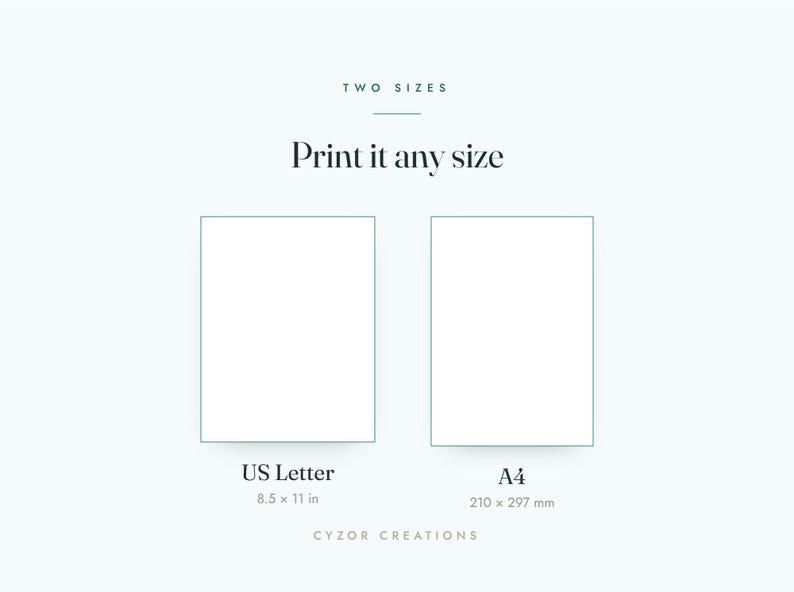 May include: A digital graphic displaying two rectangular outlines representing paper sizes. Text reads: TWO SIZES, Print it any size, US Letter 8.5 x 11 in, A4 210 x 297 mm, and CYZOR CREATIONS. The layout is clean with black text on a light background.