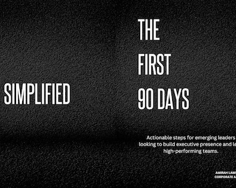 90 Day Onboarding Workbook-Actionable steps for emerging leaders looking to build executive presence and lead high-performing teams.