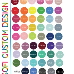 May include: A chart of 48 color swatches with names for each color. The colors are arranged in rows and columns. The colors include red, orange, yellow, green, blue, purple, magenta, tangerine, sunset, pistachio, baby blue, gray lilac, hot pink, peach, mustard, ocean, sky, steel, pink, blush, lime, olive, stone, navy, sweat pea, mauve, plum, garnet, violet, periwinkle, lilac, moss, forest, fern, jade, mint, avocado, powder, aqua, turquoise, dusk, spa, white, midnight, royal, charcoal, silver, and black.
