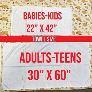 May include: Two white towels with red text. The top towel says "BABIES-KIDS 22" x 42" TOWEL SIZE". The bottom towel says "ADULTS-TEENS 30" x 60"".