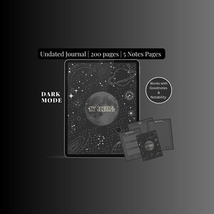 May include: A black and white digital planner with a galaxy theme. The cover features a moon with the text "MY JOURNAL" and stars. The planner is compatible with Goodnotes and Notability apps. It includes 200 pages and 5 notes pages.